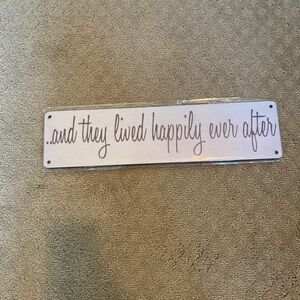 … and they lived happily ever after decorative sign